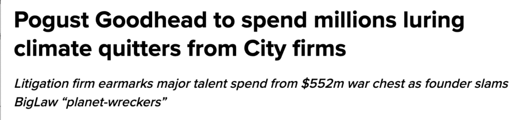 The Lawyer headline: Pogust Goodhead to spend millions luring climate quitters from City firms